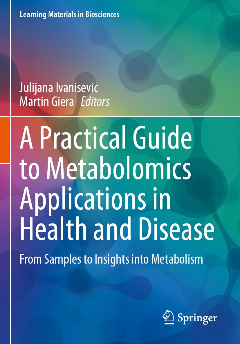 capítulo por capítulo baixar A Practical Guide to Metabolomics Applications in Health and Disease: From Samples to Insights Into Metabolism