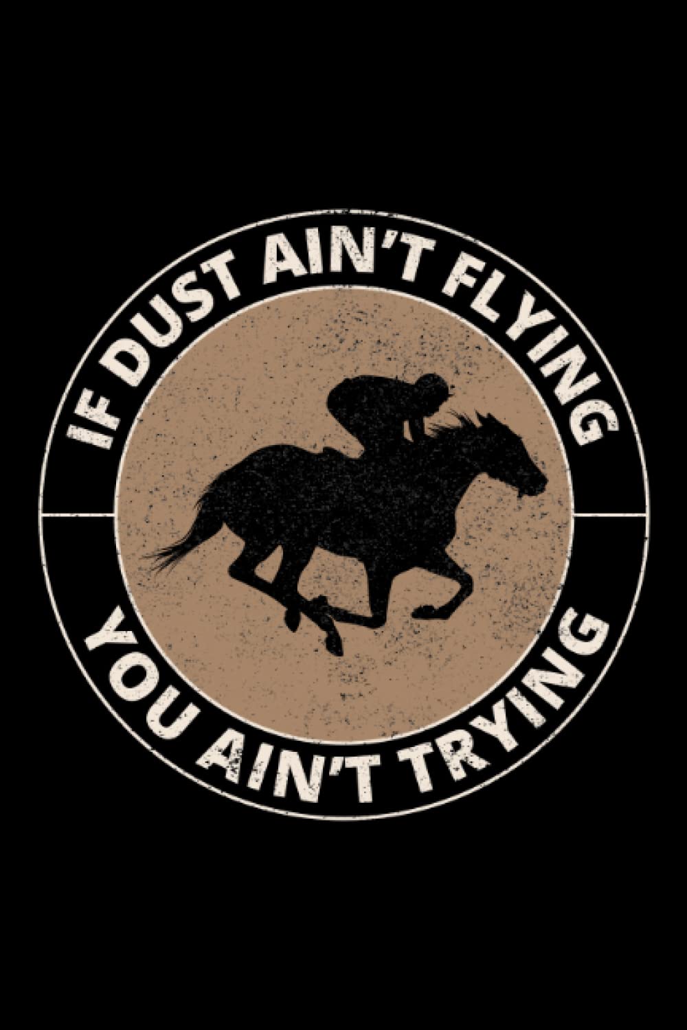 ler totalmente If dust ain't flying, you ain't trying: Rodeo Equestrian Sports Horse Riding Blank Lined Journal Notebook Diary