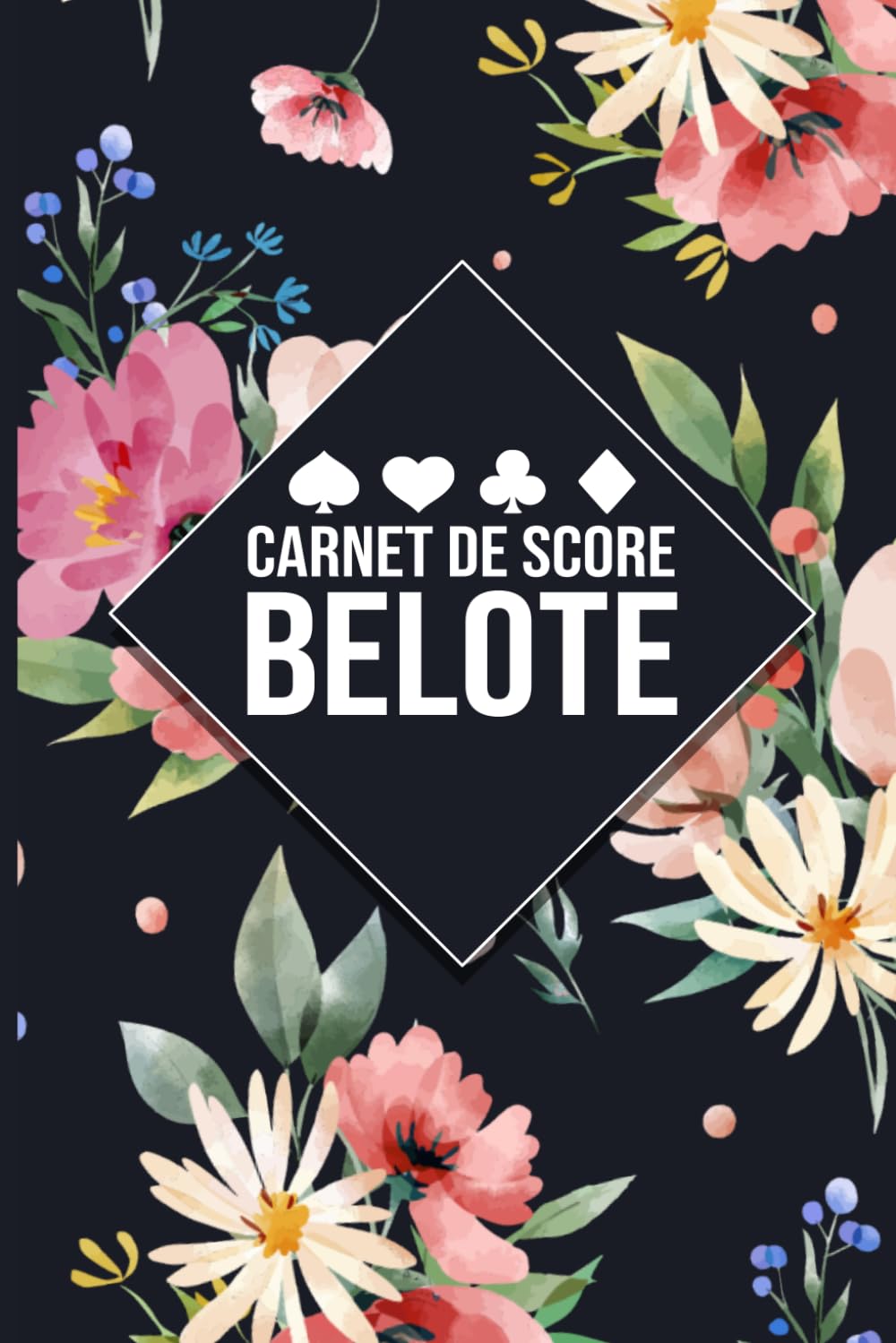 ler totalmente Carnet de Score Belote – Feuilles de Score pour 2 Équipes: Carnet pratique pour suivre les scores et les points cumulés lors de vos parties de Belote à 4 joueurs. (French Edition)