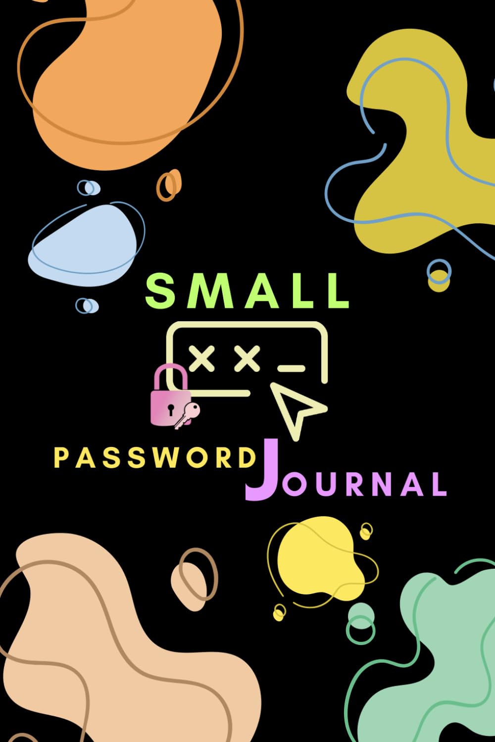 Small Password Journal: Personal Internet Address And Logbook Organizer with Alphabetical Tabs baixar livro de graça