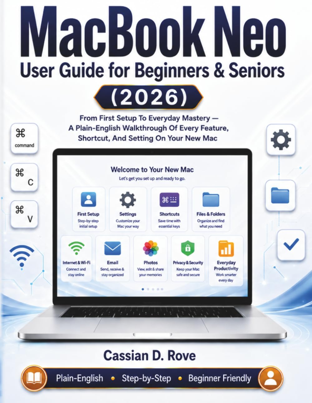 MacBook Neo User Guide for Beginners & Seniors (2026): From First Setup To Everyday Mastery — A Plain-English Walkthrough Of Every Feature, Shortcut, And Setting On Your New Mac baixar livro de graça