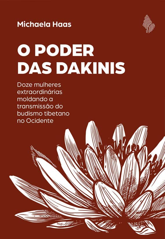 O poder das dakinis: Doze mulheres extraordinárias moldando a transmissão do budismo tibetano no Ocidente baixar o livro de graça