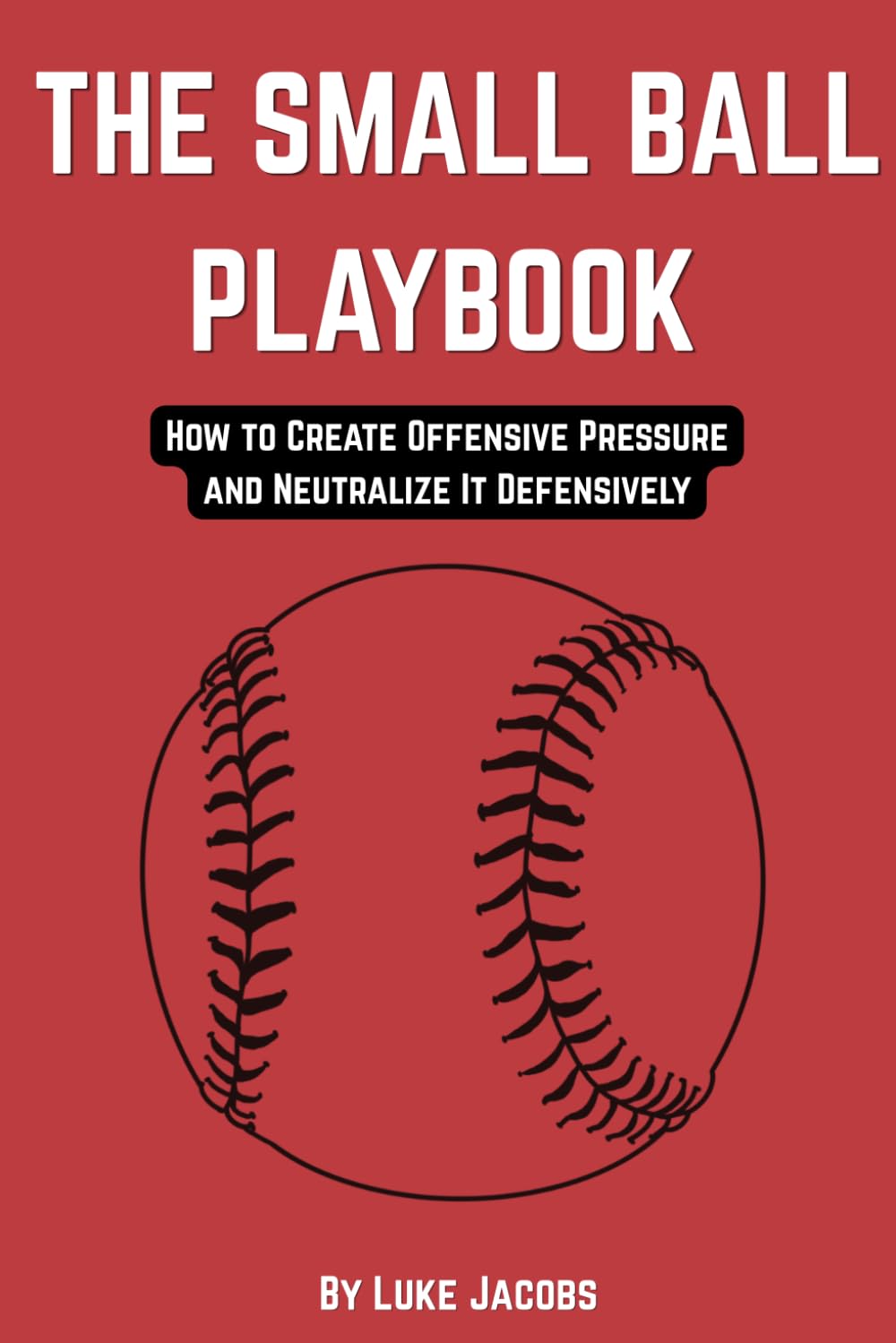 THE SMALL BALL PLAYBOOK: How to Create Offensive Pressure and Neutralize It Defensively baixar o livro de graça