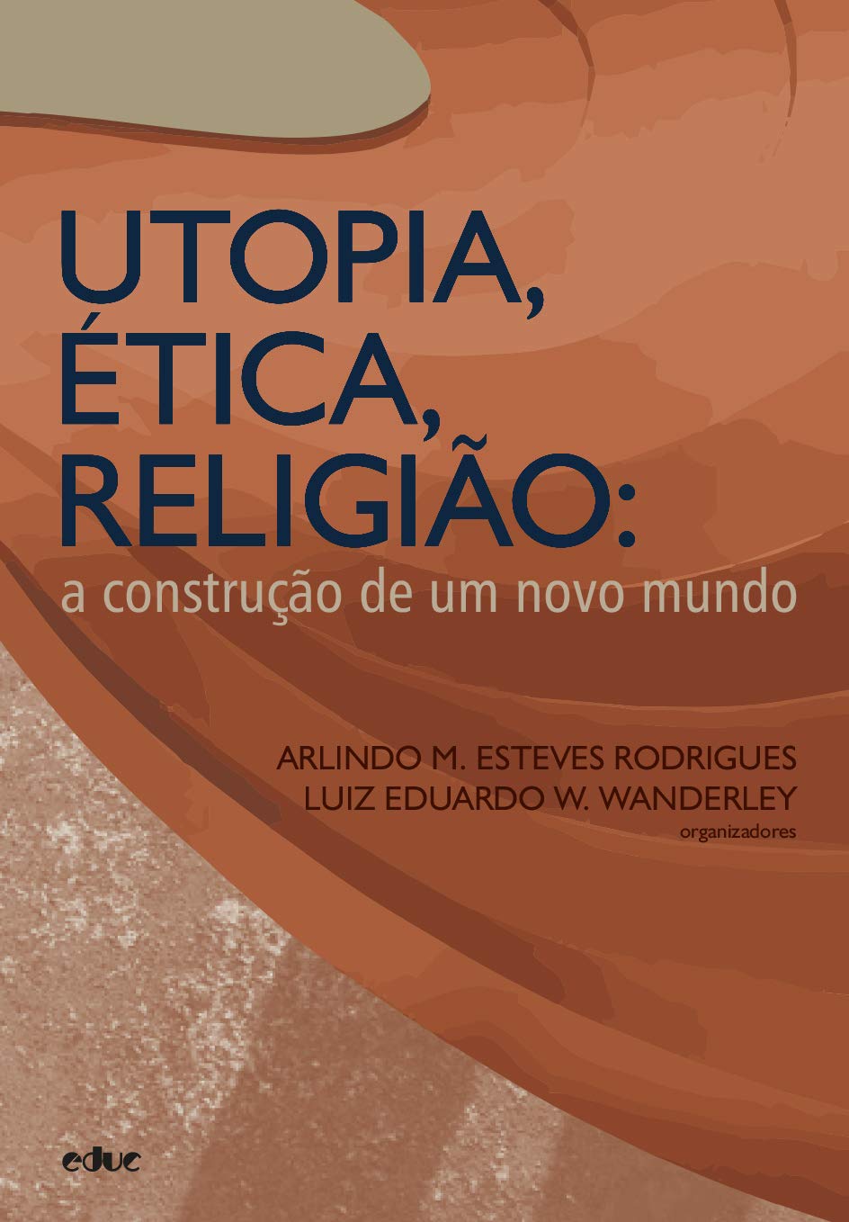 ler totalmente Utopia, ética, Religião: a Construção de um Novo Mundo
