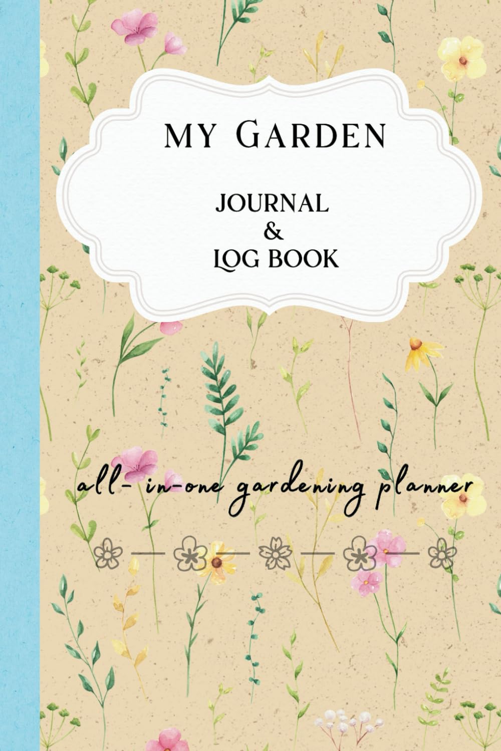 My Garden: Journal & Log Book: All in One, Gardening Planner & Organizer to Help You Nurture and Grow Your Garden. baixar livro de graça