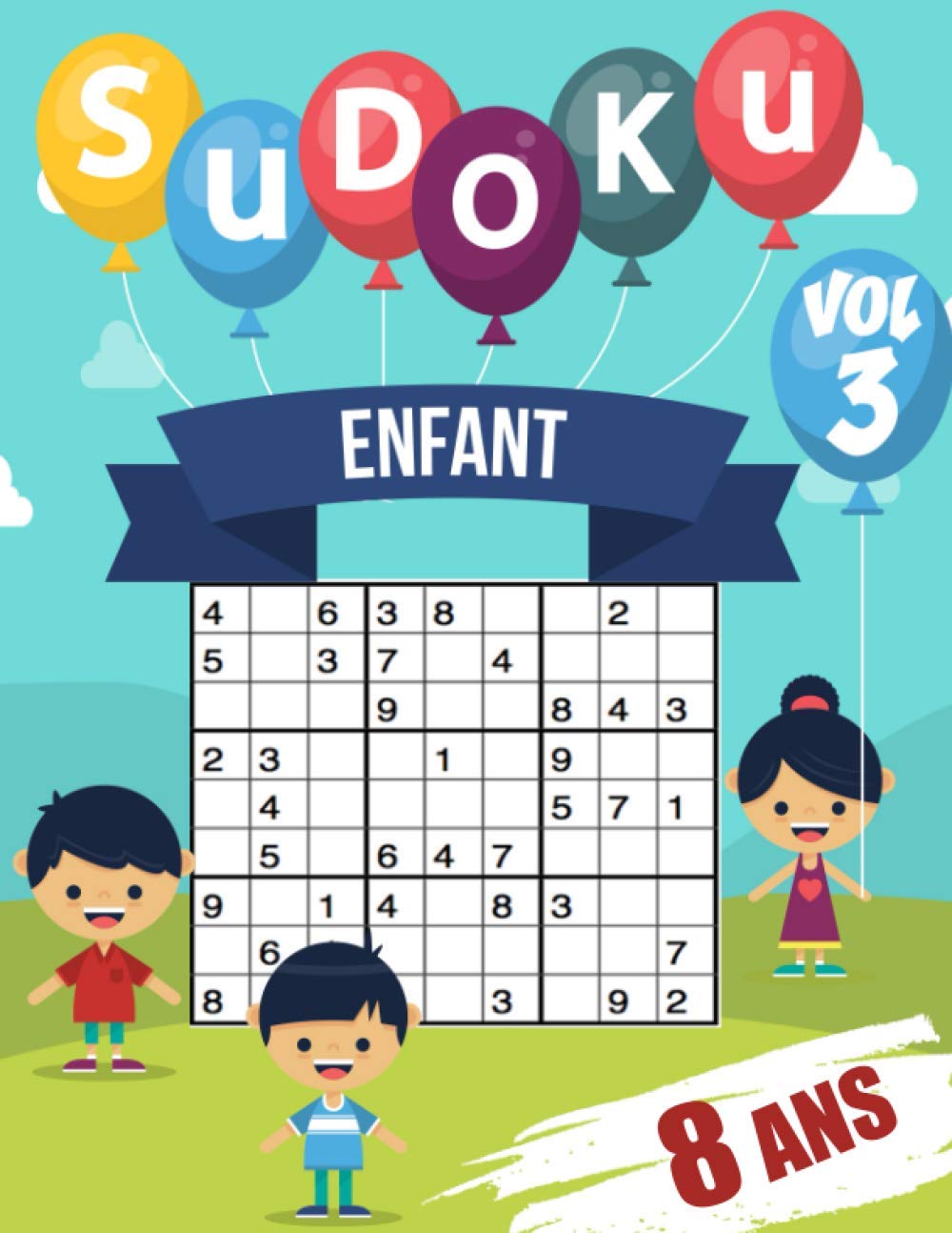 sudoku enfant 8 ans: 200 Sudoku pour enfants de 8 ans - avec solutions, Pour garçons et filles (vol 3) (French Edition) baixar livro de graça