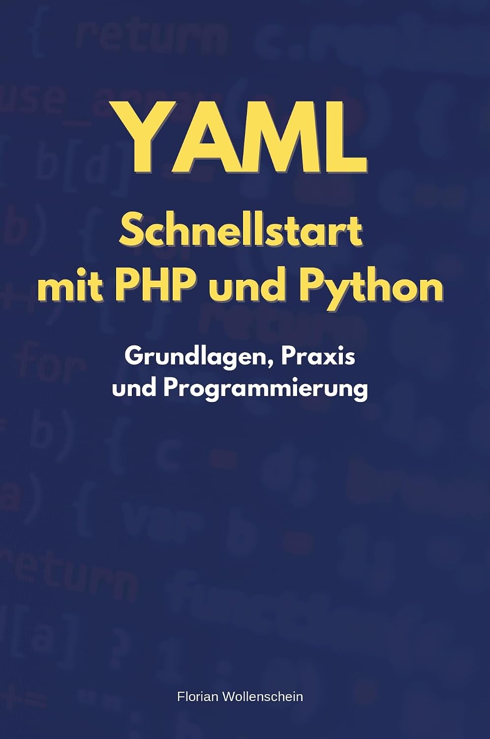 ler totalmente YAML Schnellstart mit PHP und Python: Grundlagen, Praxis und Programmierung (German Edition)