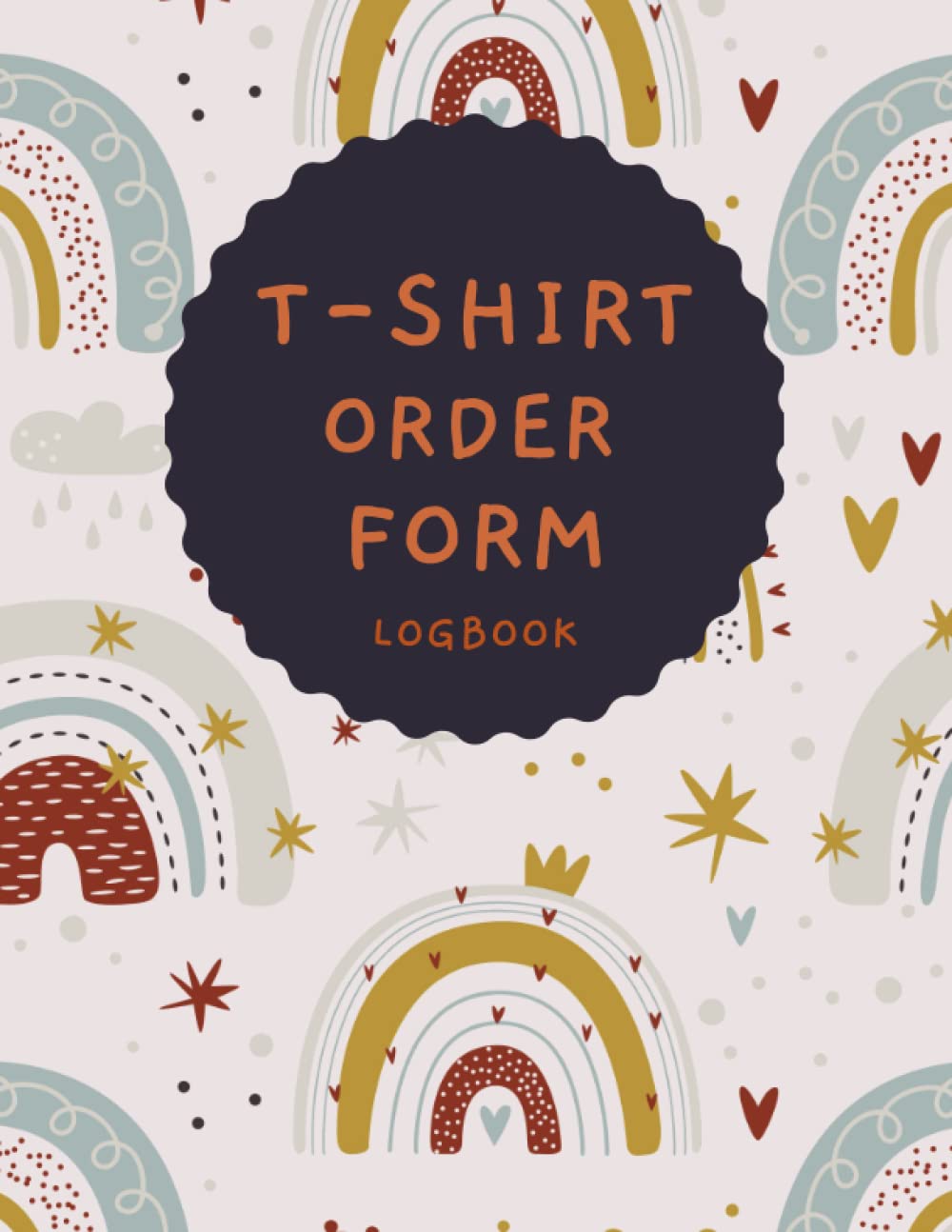 T-SHIRT ORDER FORM LOGBOOK: T-Shirt Order and Organizer Form Logbook for Small Business with Cute Boho Book Cover, Size 8.5 x 11 Inches, 150 Pages baixar o livro de graça