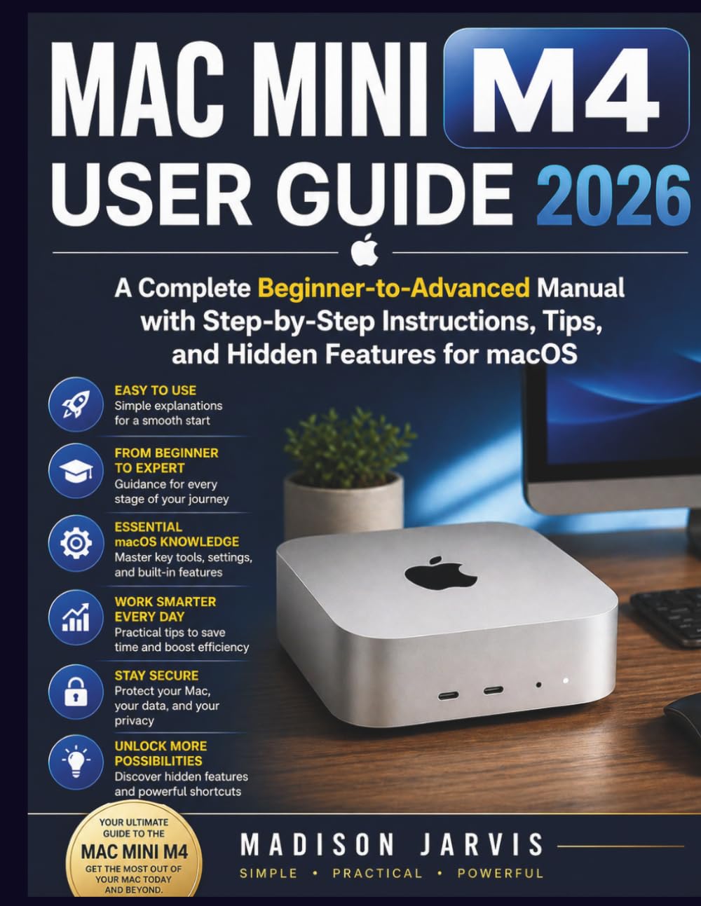 ler totalmente Mac Mini M4 User Guide 2026: A Complete Beginner-to-Advanced Manual with Step-by-Step Instructions, Tips, and Hidden Features for macOS