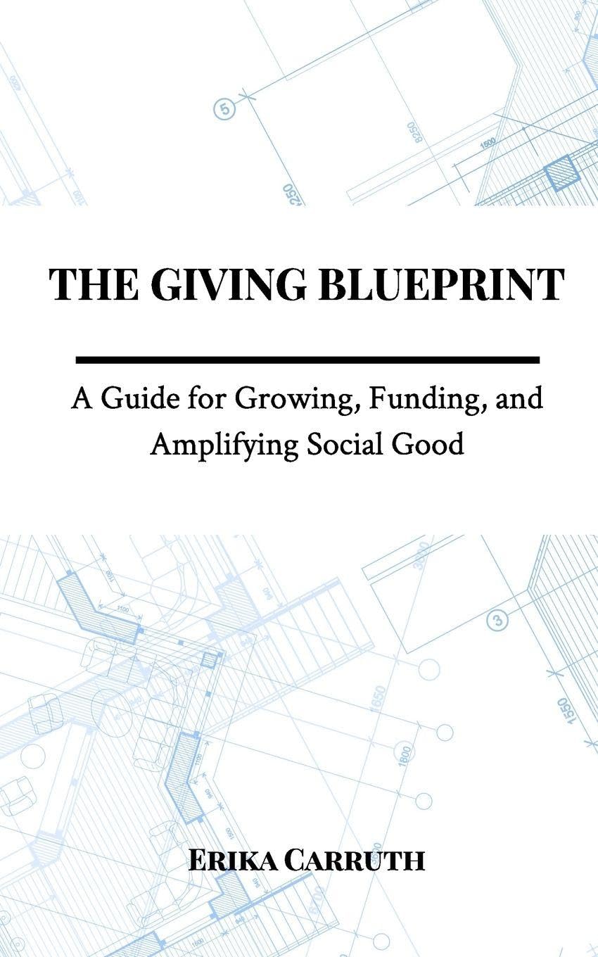 The Giving Blueprint: A Guide for Growing, Funding, and Amplifying Social Good baixar livro de graça