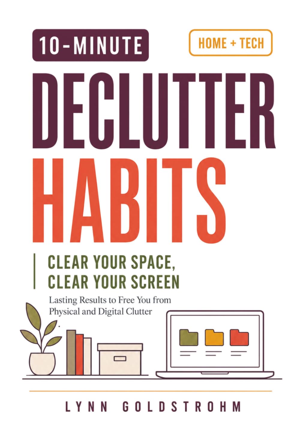 ler totalmente 10 - Minute Declutter Habits Clear Your Space Clear Your Screen: Lasting Results to Free You From Physical and Digital Clutter
