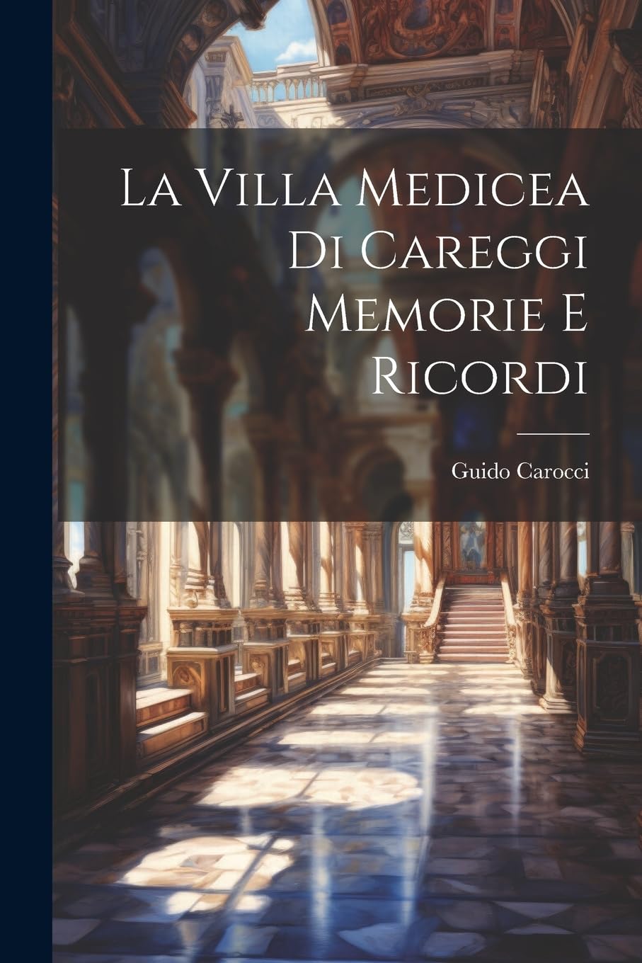capítulo por capítulo baixar La Villa Medicea di Careggi Memorie e Ricordi