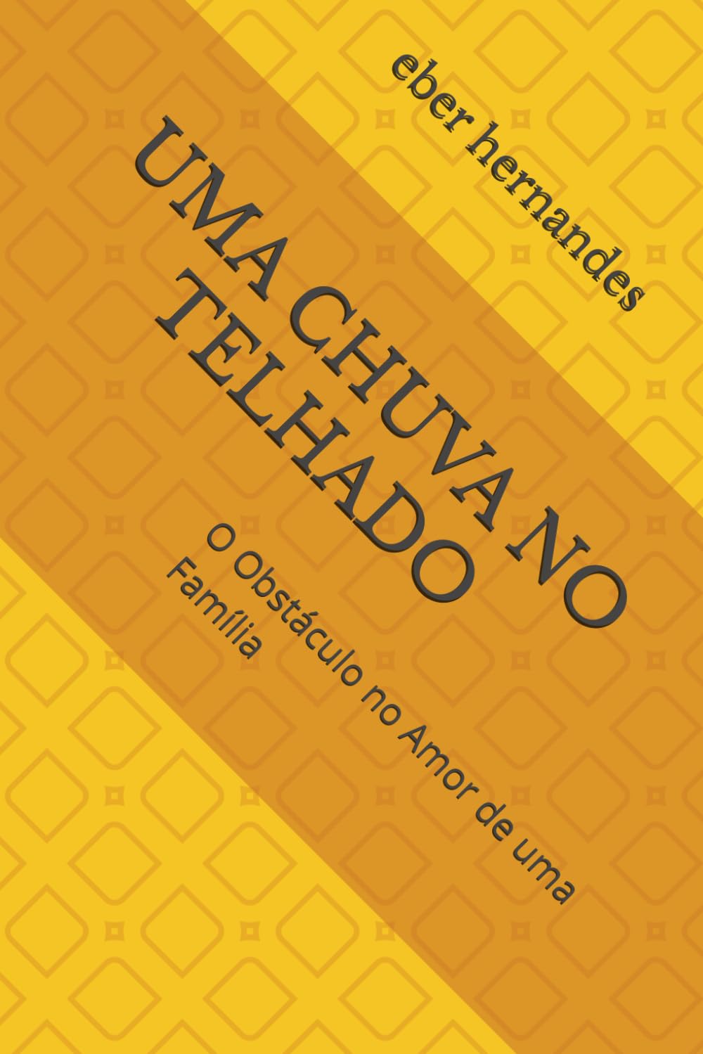 UMA CHUVA NO TELHADO: O Obstáculo no Amor de uma Família (Portuguese Edition) baixar o livro de graça