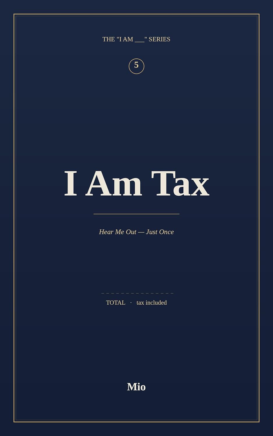 I Am Tax: Hear Me Out - Just Once (We Are Each Other's Foreign Language) (English Edition) baixar livro de graça