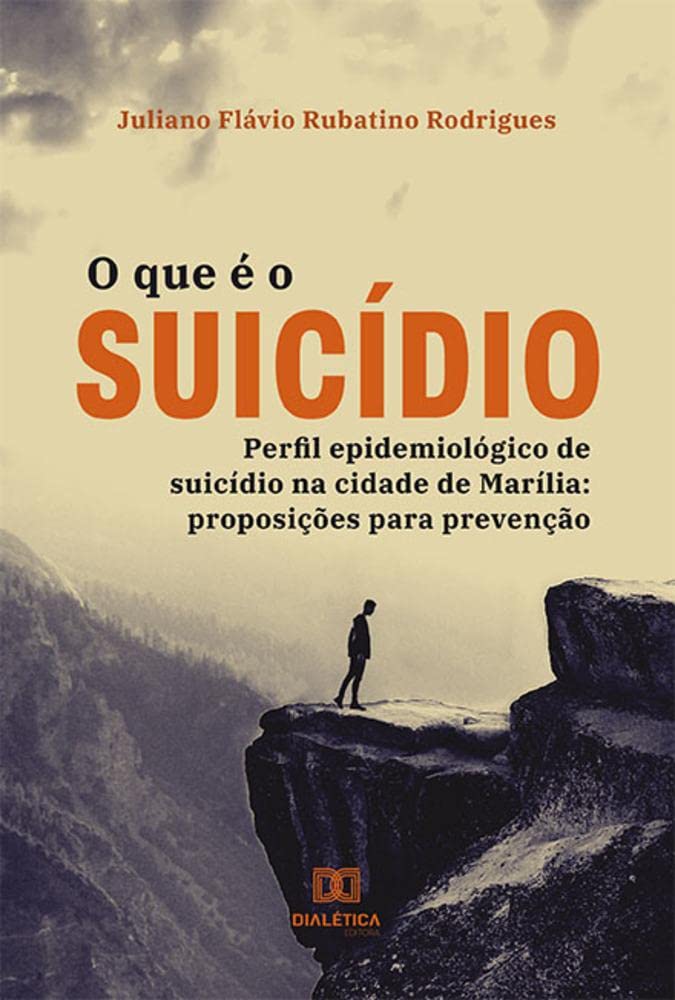 O que é o suicídio: perfil epidemiológico de suicídio na cidade de Marília: proposições para prevenção