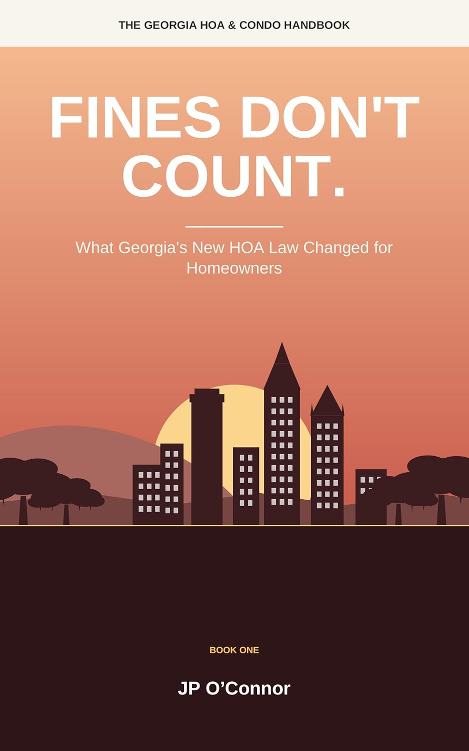 Fines Don't Count.: What Georgia's New HOA Law Changed for Homeowners: A Plain-English Guide to Association Dues, Liens, Foreclosure Threats, Late Fees... & Condo Handbook Book 1) (English Edition) baixar o livro de graça