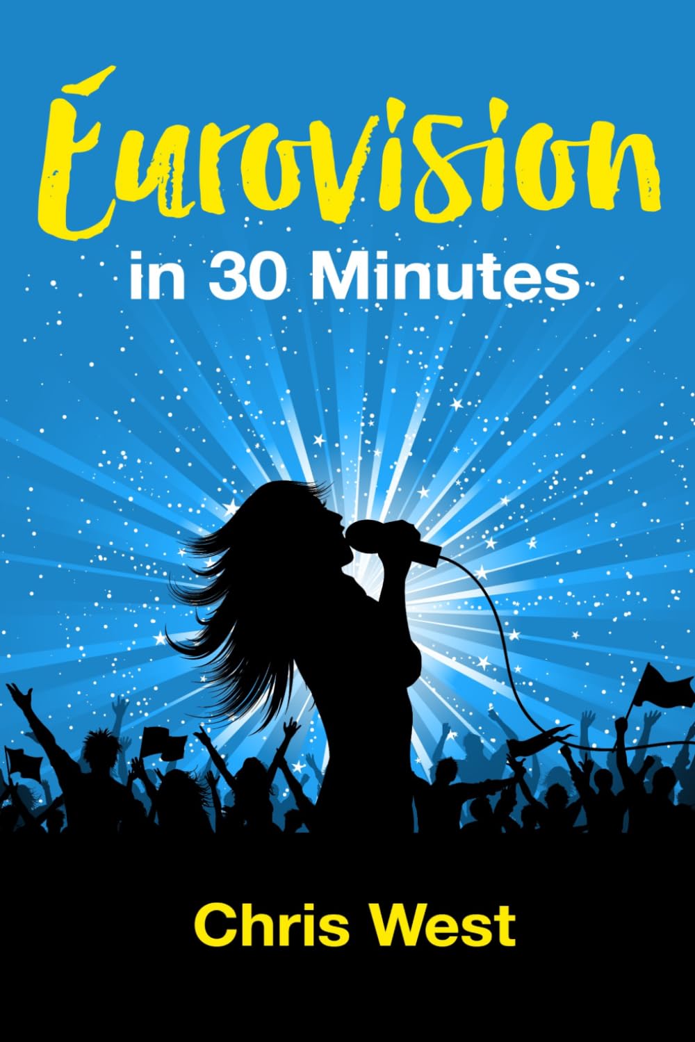 Eurovision in 30 Minutes: A Short Introduction to the World's Greatest Song Contest baixar o livro de graça