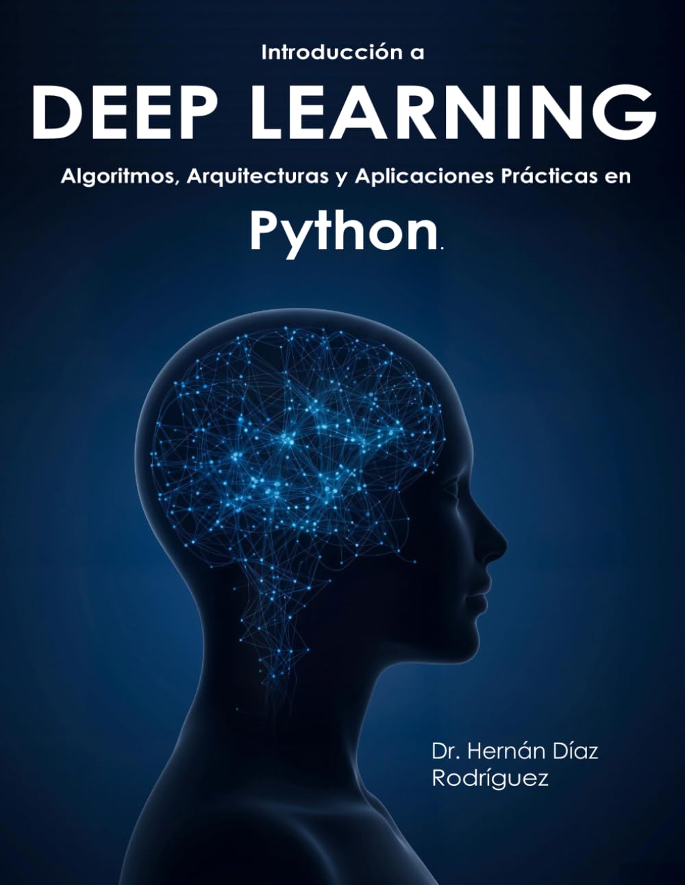 capítulo por capítulo baixar Introducción a DEEP LEARNING: Algoritmos, Arquitecturas y Aplicaciones Prácticas en Python