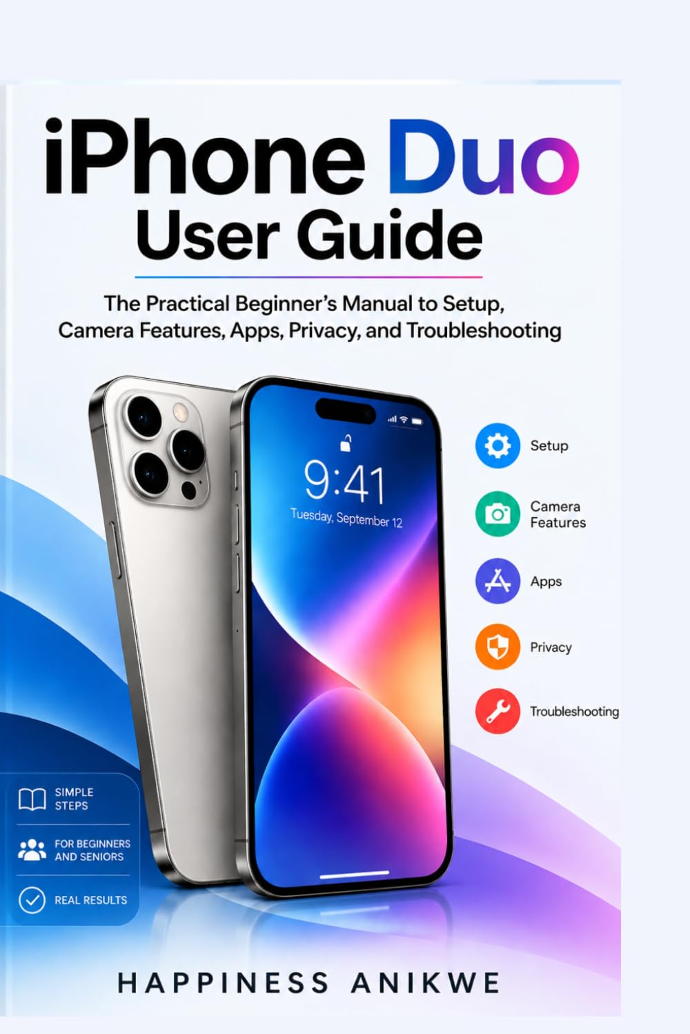 iPhone Duo User Guide: The Practical Beginner’s Manual to Setup, Camera Features, Apps, Privacy, and Troubleshooting baixar livro de graça