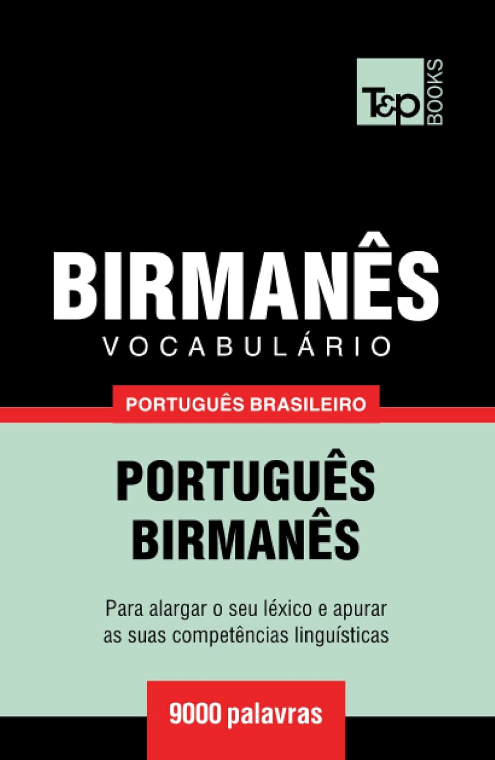 ler totalmente Vocabulário Português Brasileiro-Birmanês - 9000 palavras (Brazilian Portuguese Collection) (Portuguese Edition)