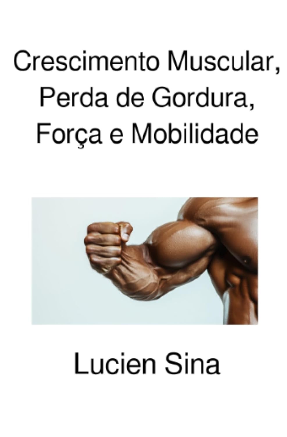ler totalmente Crescimento Muscular, Perda de Gordura, Força e Mobilidade (Portuguese Edition)