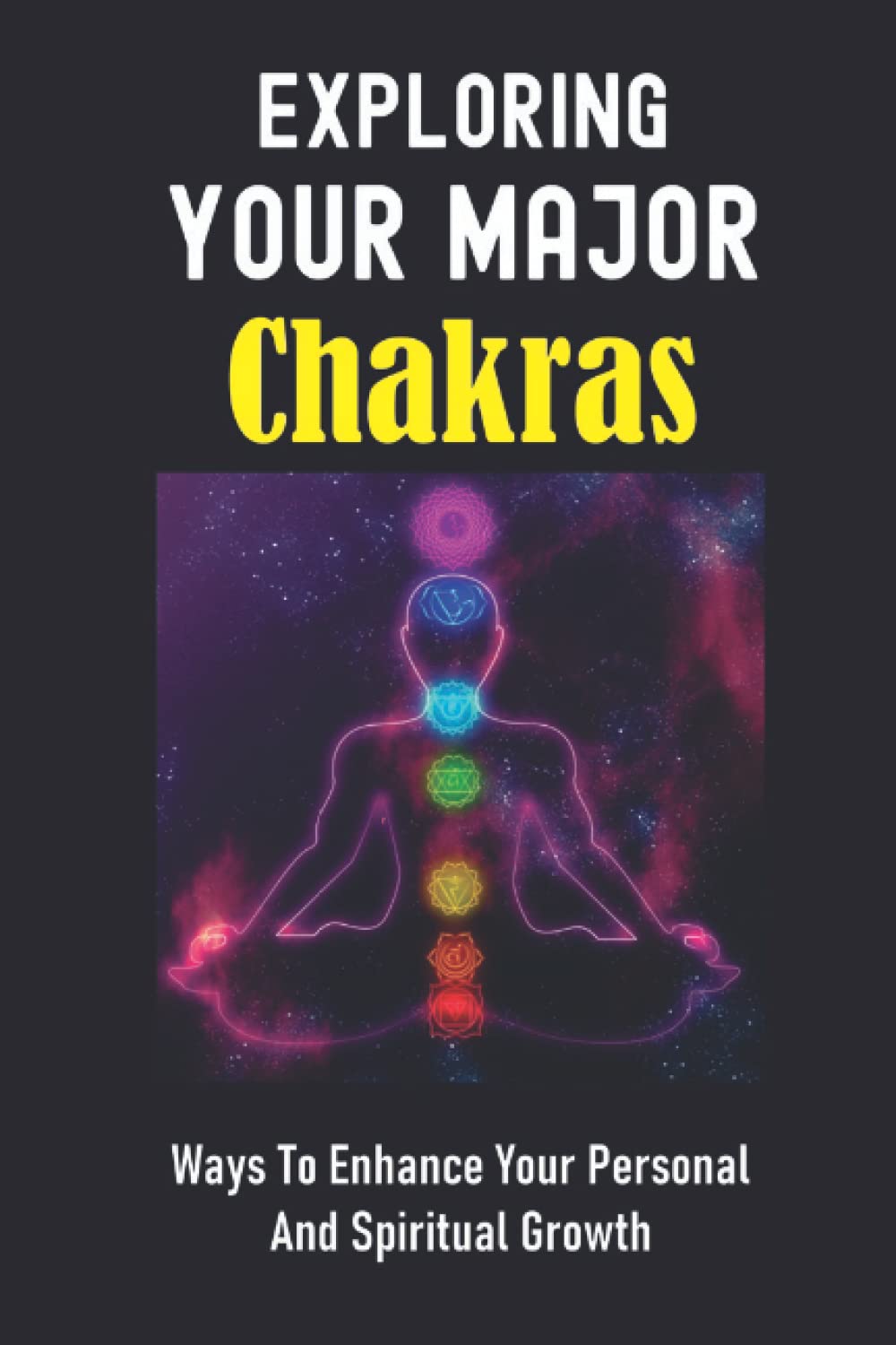 capítulo por capítulo baixar Exploring Your Major Chakras: Ways To Enhance Your Personal And Spiritual Growth