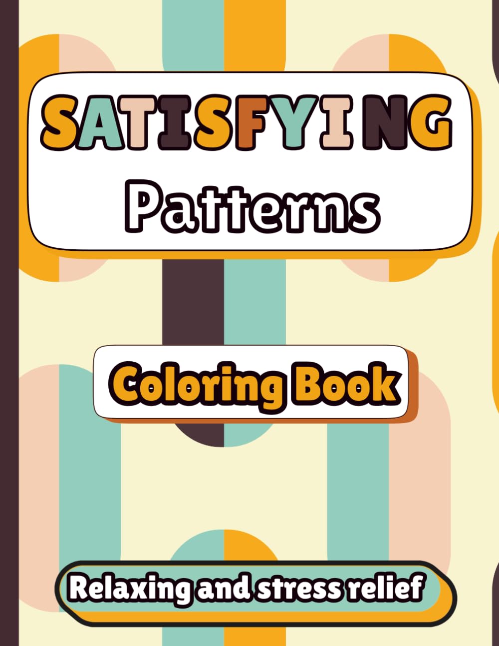 Satisfying Patterns Coloring Book: Bold and Easy, Comfy Geometric Patterns and Cute Designs for Stress Relief, Relaxation, and Mindfulness — A Coloring Book for Teens and Adults baixar livro de graça