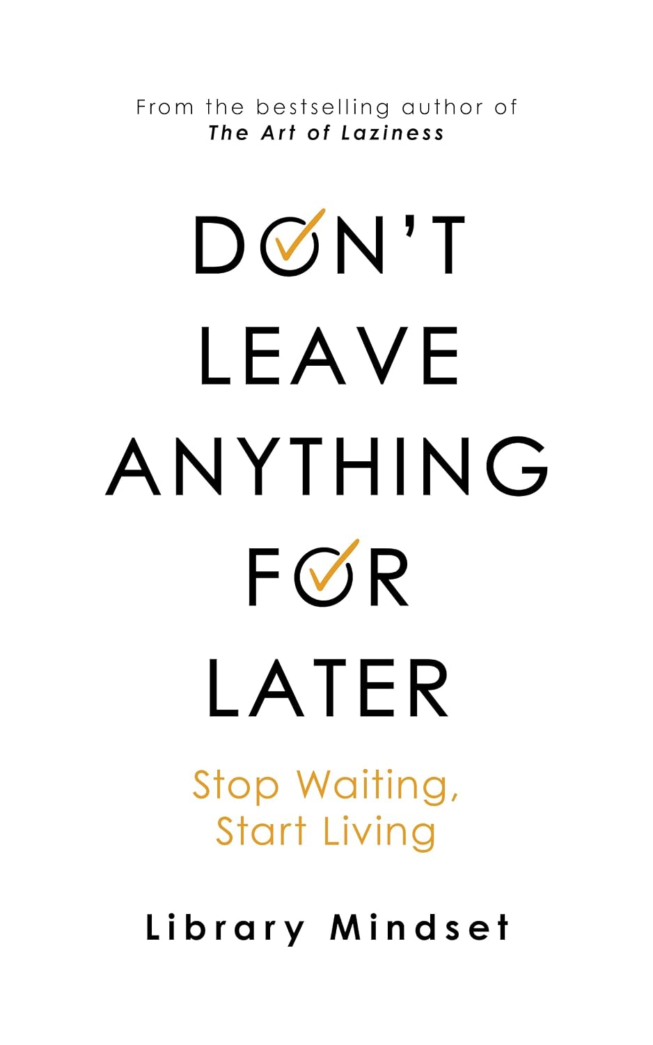 ler totalmente Don't Leave Anything for Later: Stop Waiting Start Living (English Edition)