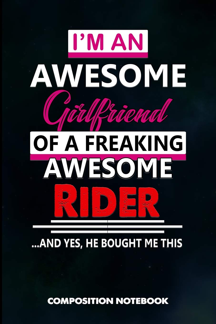 I Am an Awesome Girlfriend of a Freaking Awesome Rider and Yes He Bought Me This: Composition Notebook, Birthday Journal Gift for Dirt Bike, Horse and Motocross Riding Lovers to Write on baixar o livro de graça