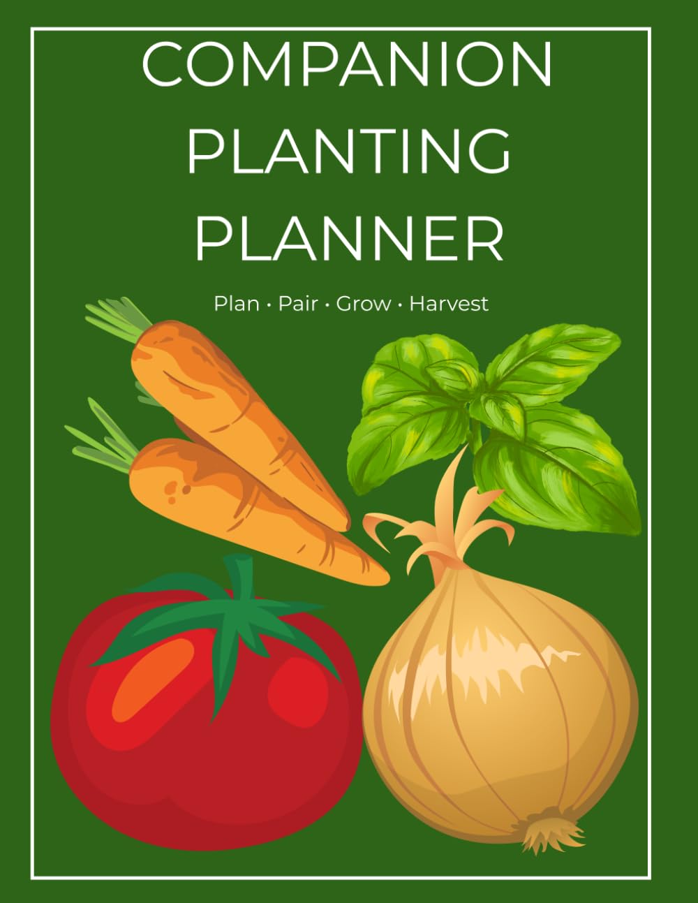Companion Planting Planner: Plan, Pair & Organize Your Vegetable Garden for Better Harvests baixar o livro de graça