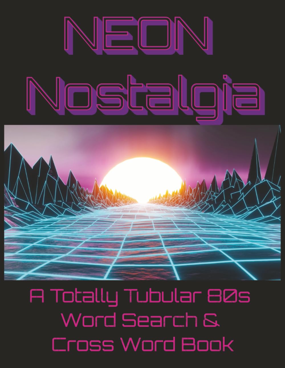 ler totalmente NEON Nostalgia: A Totally Tubular 80s Word Search & Crossword Book: 55 Puzzles. Large Print puzzles for relaxation and memory. 8.5X11inches.