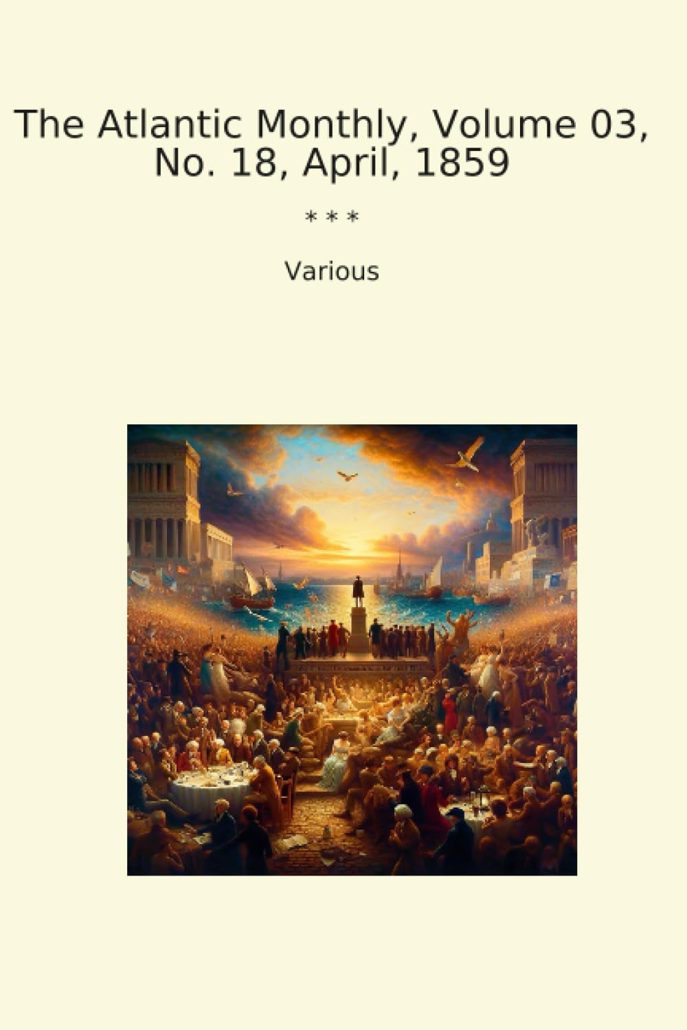 The Atlantic Monthly, Volume 03, No. 18, April, 1859 (Classic Books) baixar o livro de graça