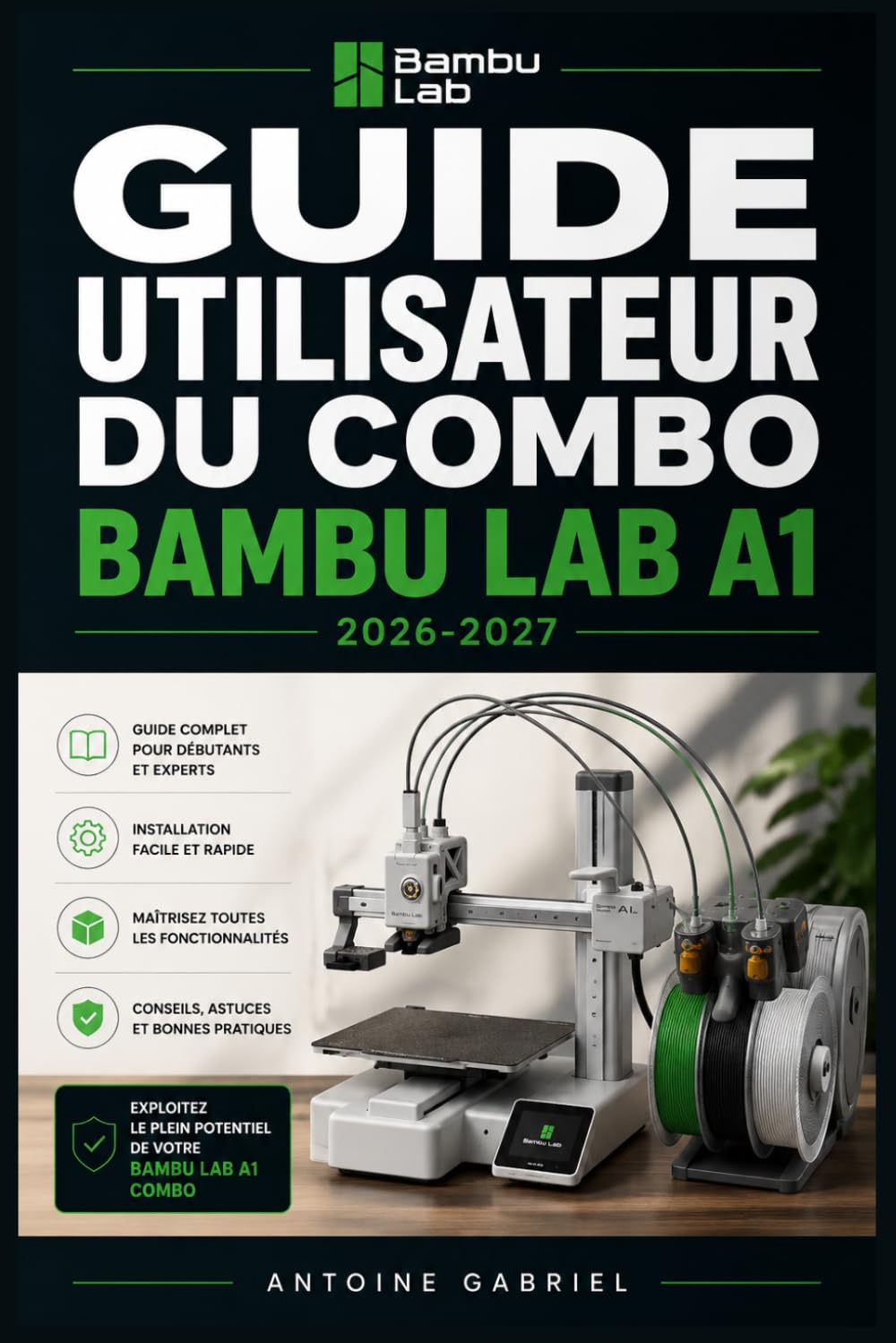 Guide Utilisateur Du Combo Bambu Lab A1 2026-2027: Une méthode axée sur la performance pour améliorer le flux de travail et la production baixar livro de graça