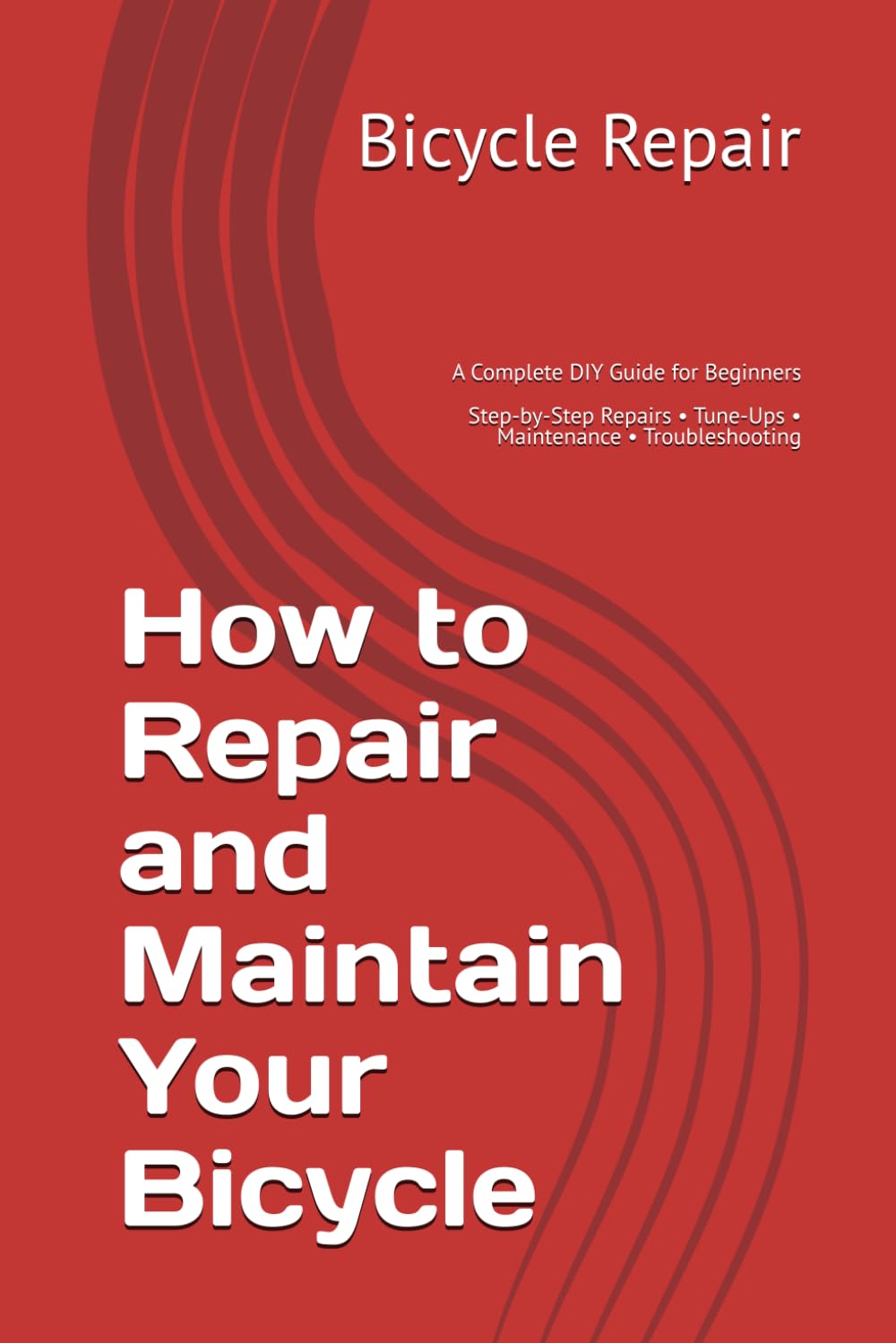 How to Repair and Maintain Your Bicycle: The Complete DIY Guide to Bike Repair, Tune-Ups, Flat Tire Fixes, Brake Adjustment, Gear Indexing, Cleaning, and Preventive Maintenance baixar livro de graça