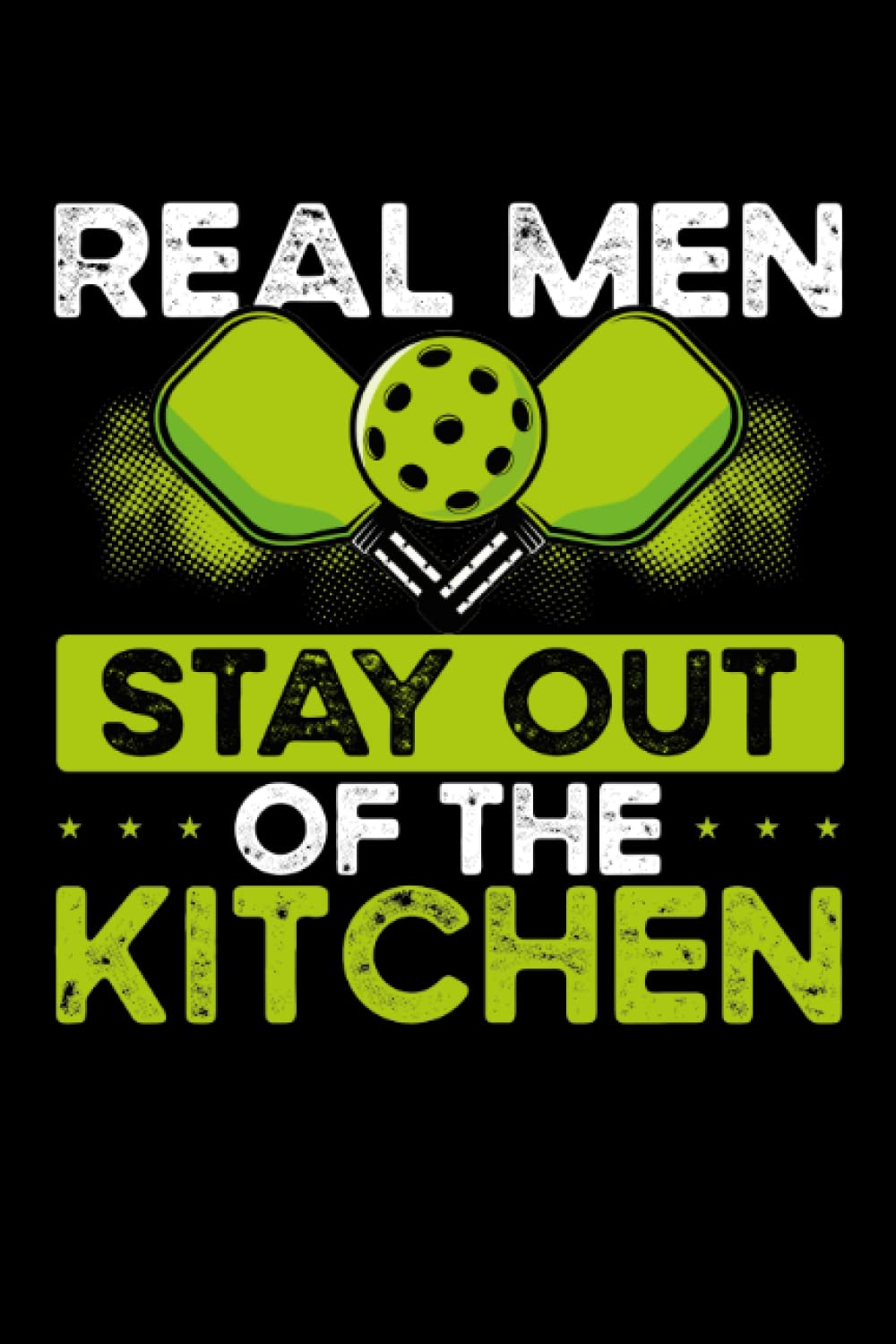 ler totalmente Real men stay out of the kitchen: Dot Grid Jounal ToDo Exercise Book or Diary 6" x 9" (15.24 x 22.86 cm) 120 pages