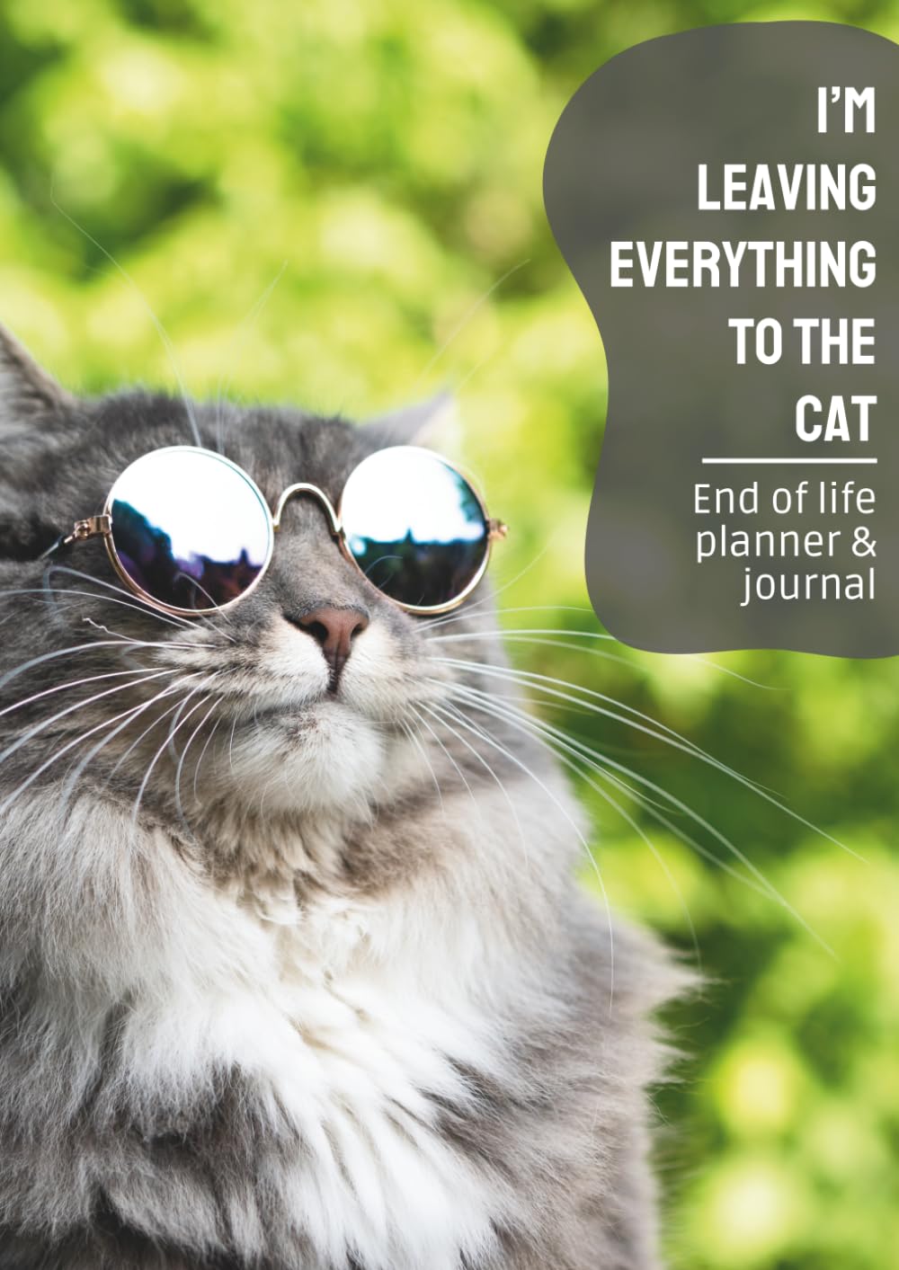 ler totalmente I'm giving everything to the cat - End of life planner and journal: A fill in the blanks guide to detail your wishes, belongings & other important information in case of incapacity or death.