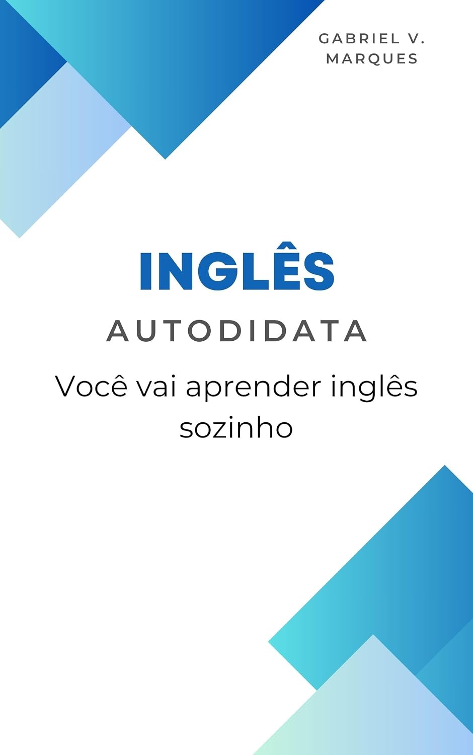 INGLÊS AUTODIDATA: você vai aprender inglês sozinho baixar livro de graça