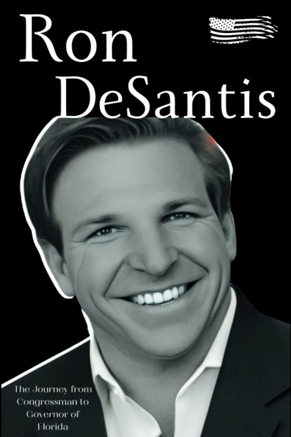 Ron DeSantis: The Journey from Congressman to Governor of Florida baixar o livro de graça