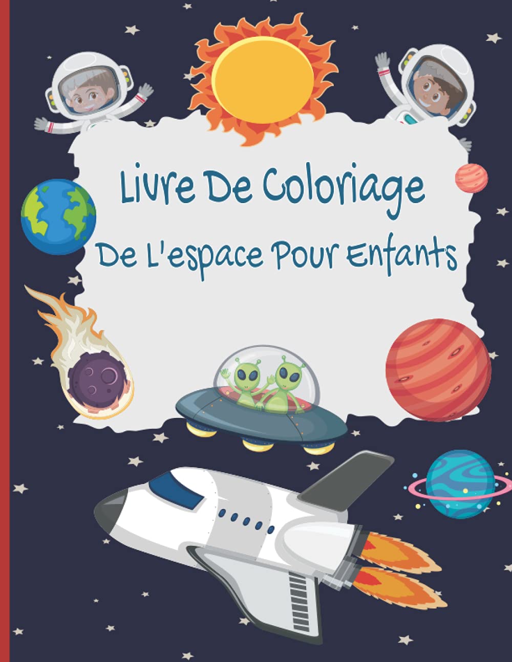 Livre De Coloriage De L'espace Pour Enfants: Pour les tout-petits et les enfants âgés de 4 à 8 ans, livre de coloriage de l'espace avec des fusées,... encore pour les enfants. (French Edition) baixar livro de graça