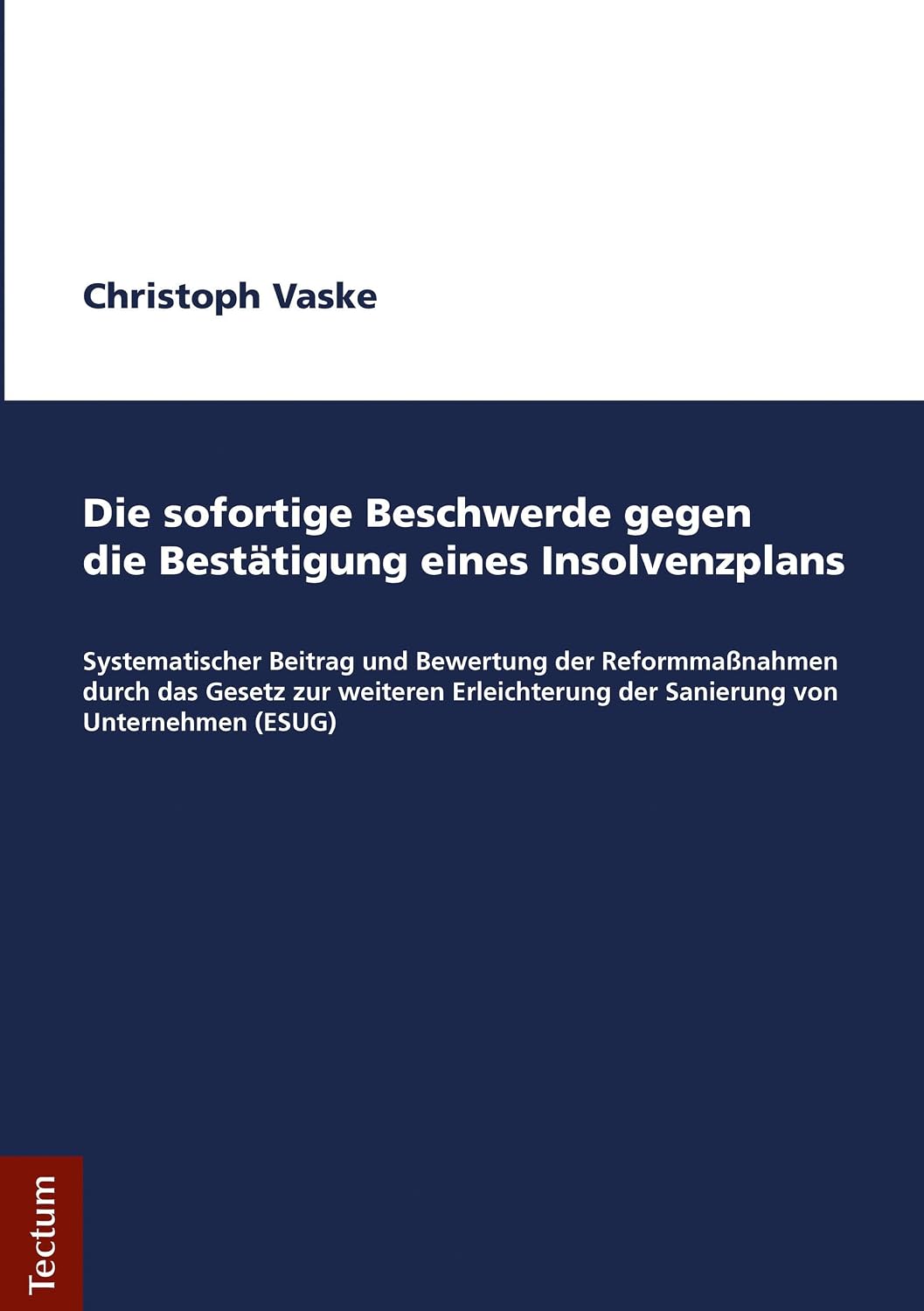 Die sofortige Beschwerde gegen die Bestätigung eines Insolvenzplans: Systematischer Beitrag und Bewertung der Reformmaßnahmen durch das Gesetz zur weiteren... von Unternehmen (ESUG) (German Edition) baixar o livro de graça