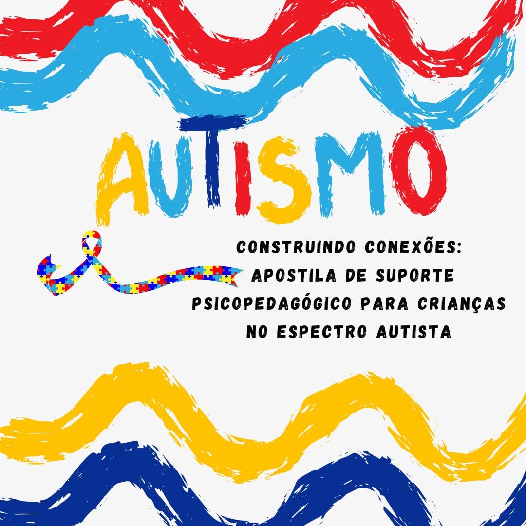 ler totalmente Construindo Conexões: Apostila de Suporte Psicopedagógico para Crianças no Espectro Autista