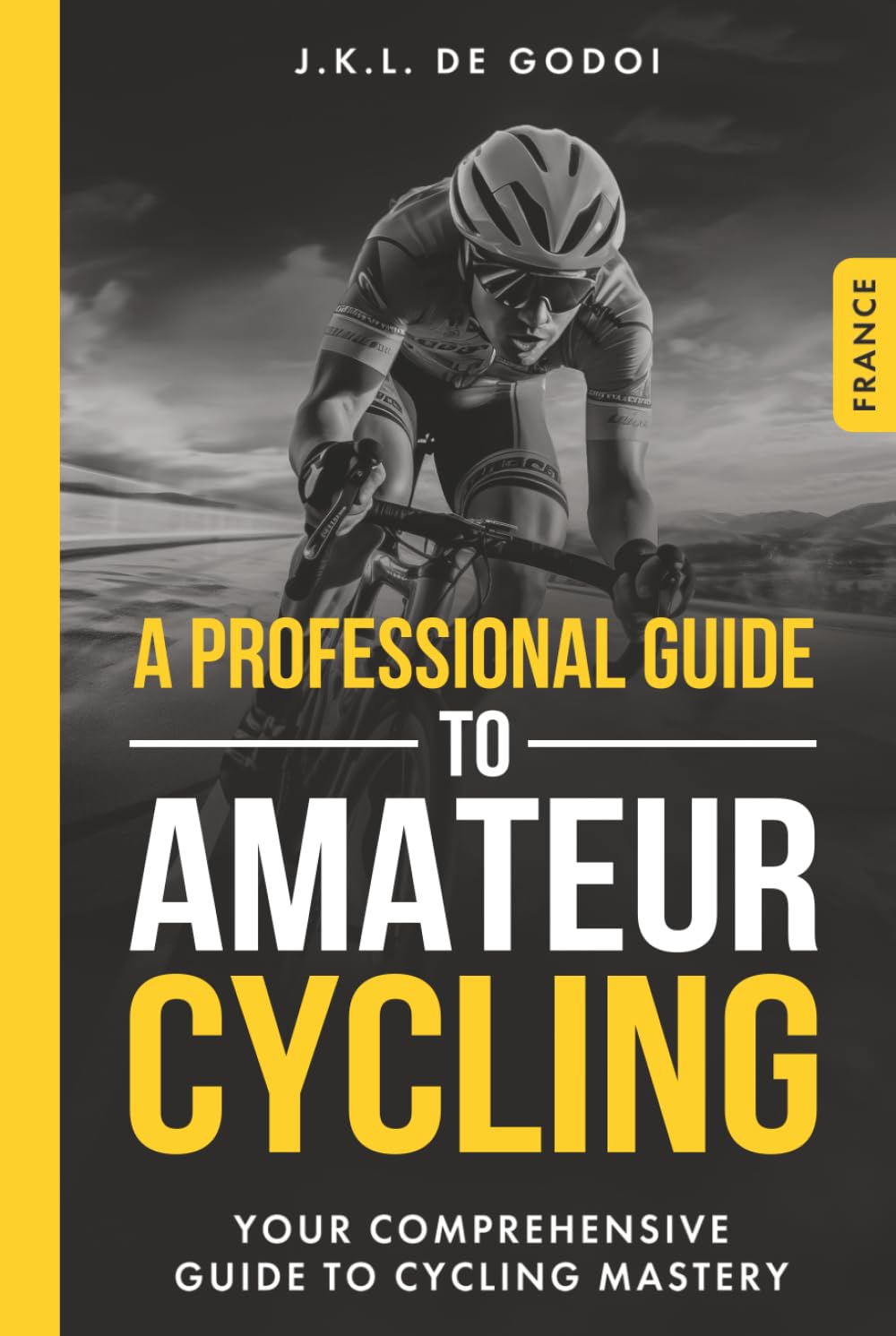 ler totalmente A Professional Guide to Amateur Cycling: France Edition