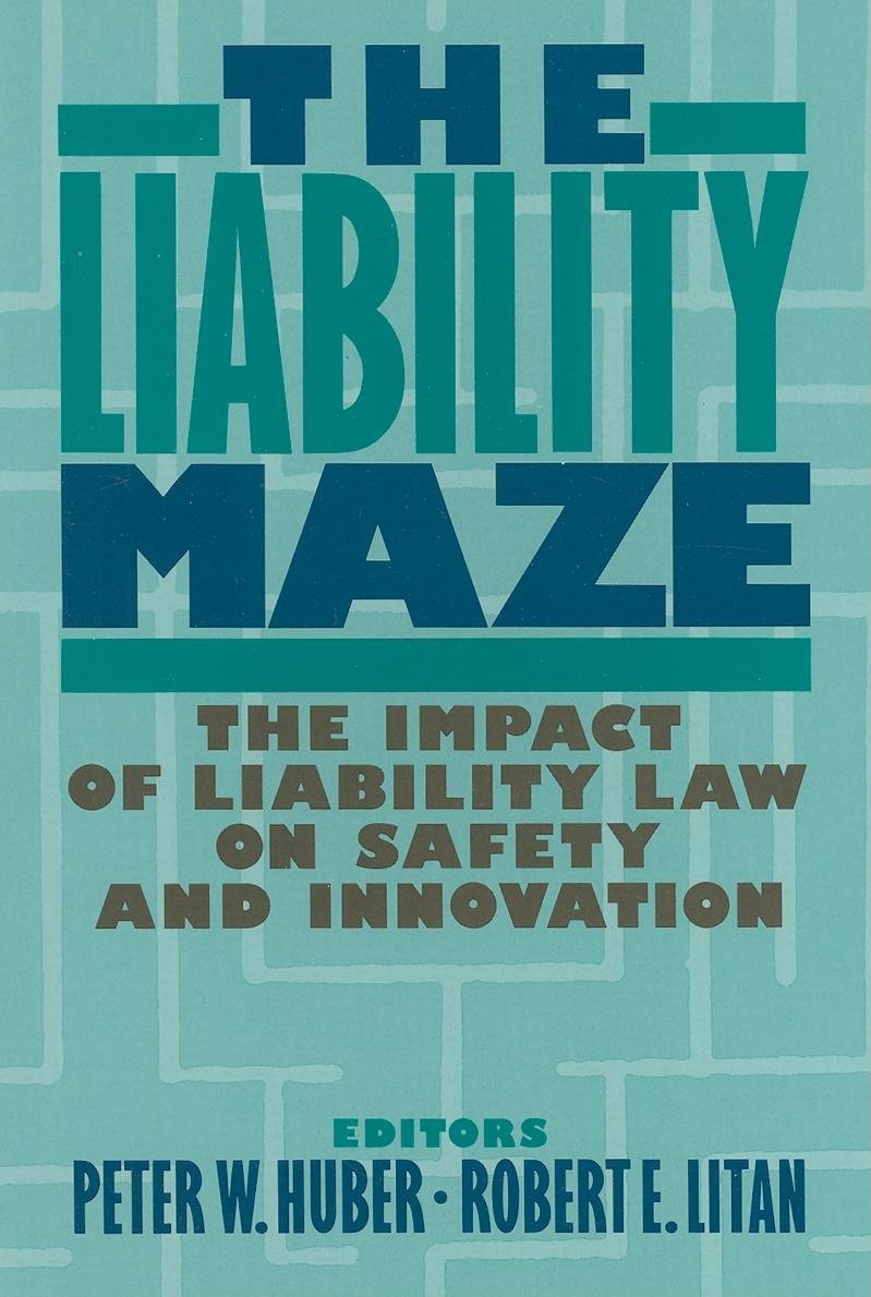 ler totalmente The Liability Maze: The Impact of Liability Law on Safety and Innovation (English Edition)