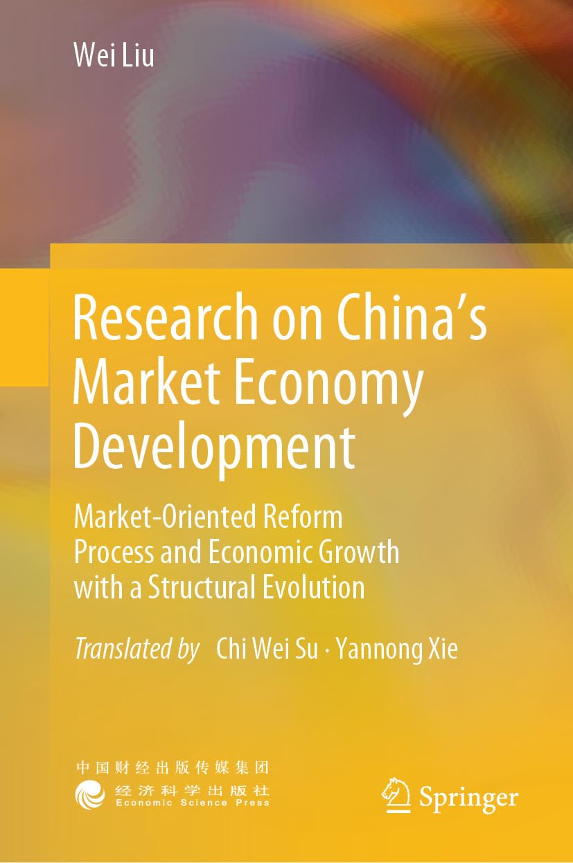 Research on China’s Market Economy Development: Market-Oriented Reform Process and Economic Growth with a Structural Evolution (English Edition) baixar livro de graça