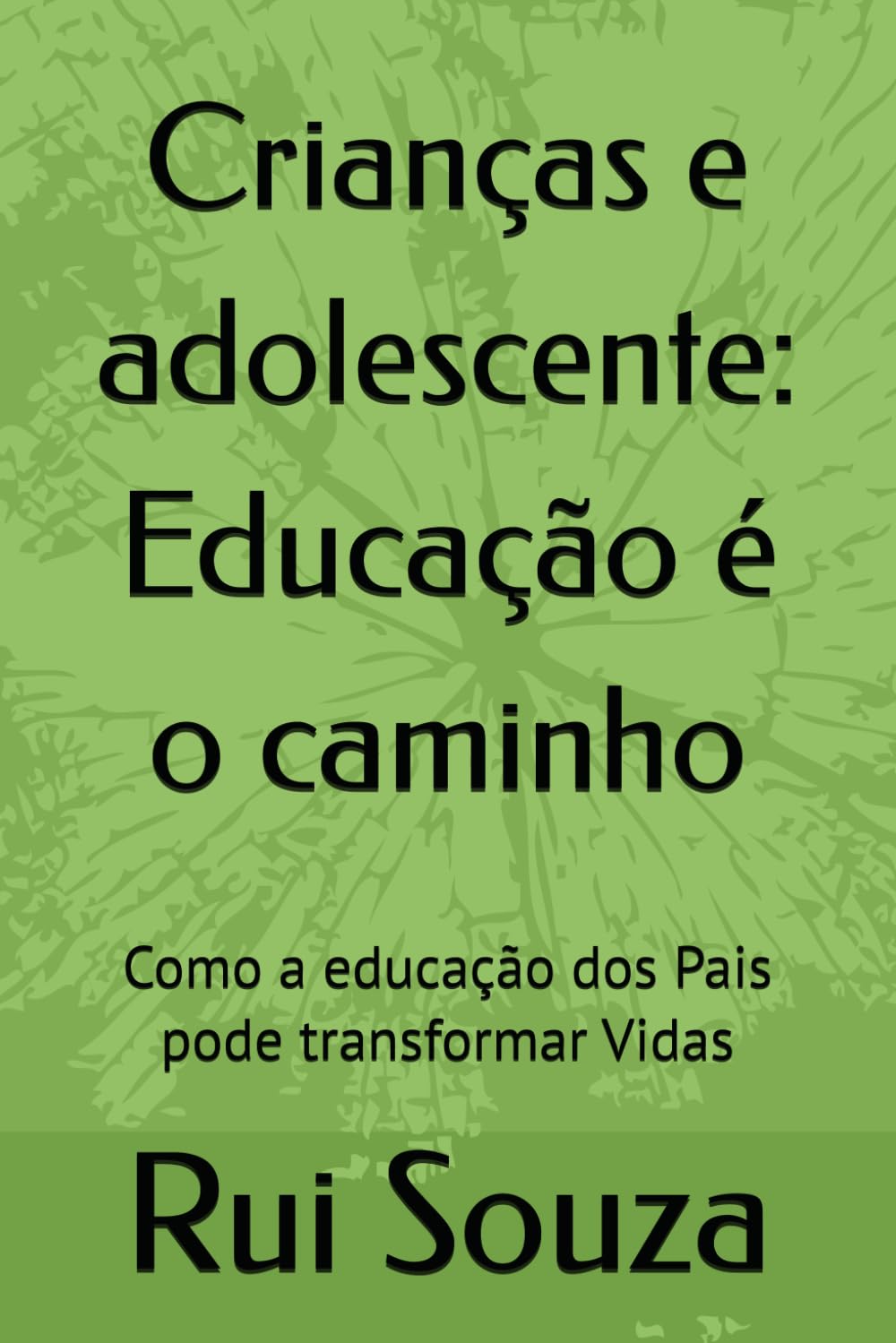 capítulo por capítulo baixar Crianças e adolescente: Educação é o caminho: Como a educação dos Pais pode transformar Vidas