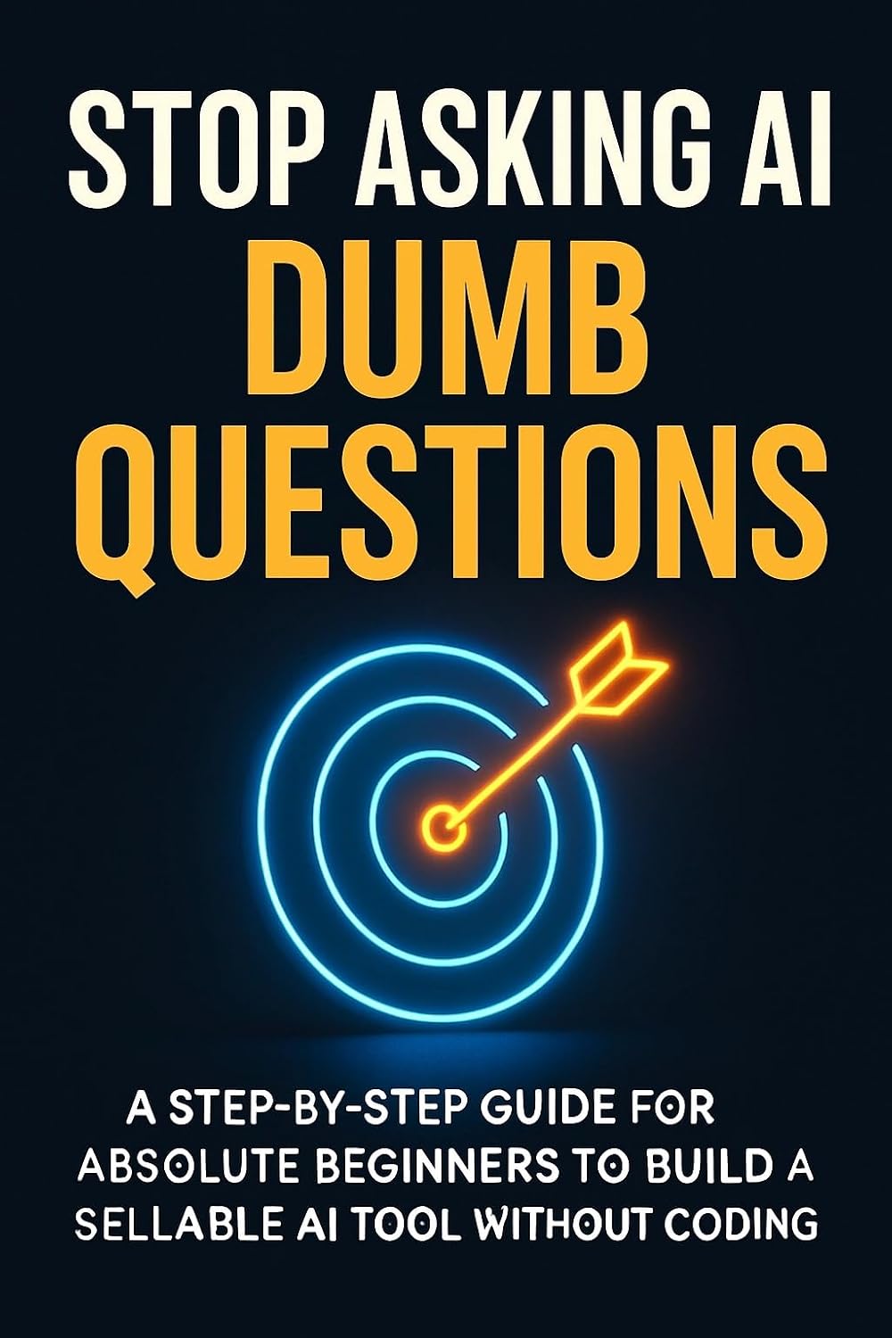ler totalmente STOP ASKING AI DUMB QUESTIONS: A Step-by-Step Guide for Absolute Beginners to Build a Sellable AI Tool Without Coding (English Edition)
