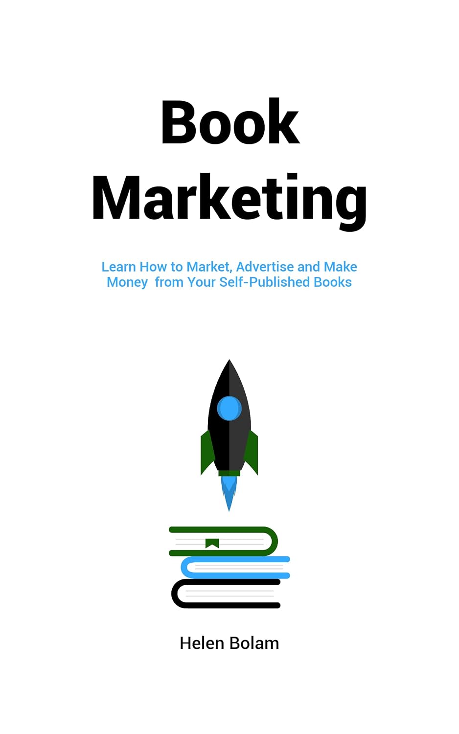 Book Marketing: Learn How to Market, Advertise and Make Money from Your Self-Published Book (English Edition) baixar livro de graça