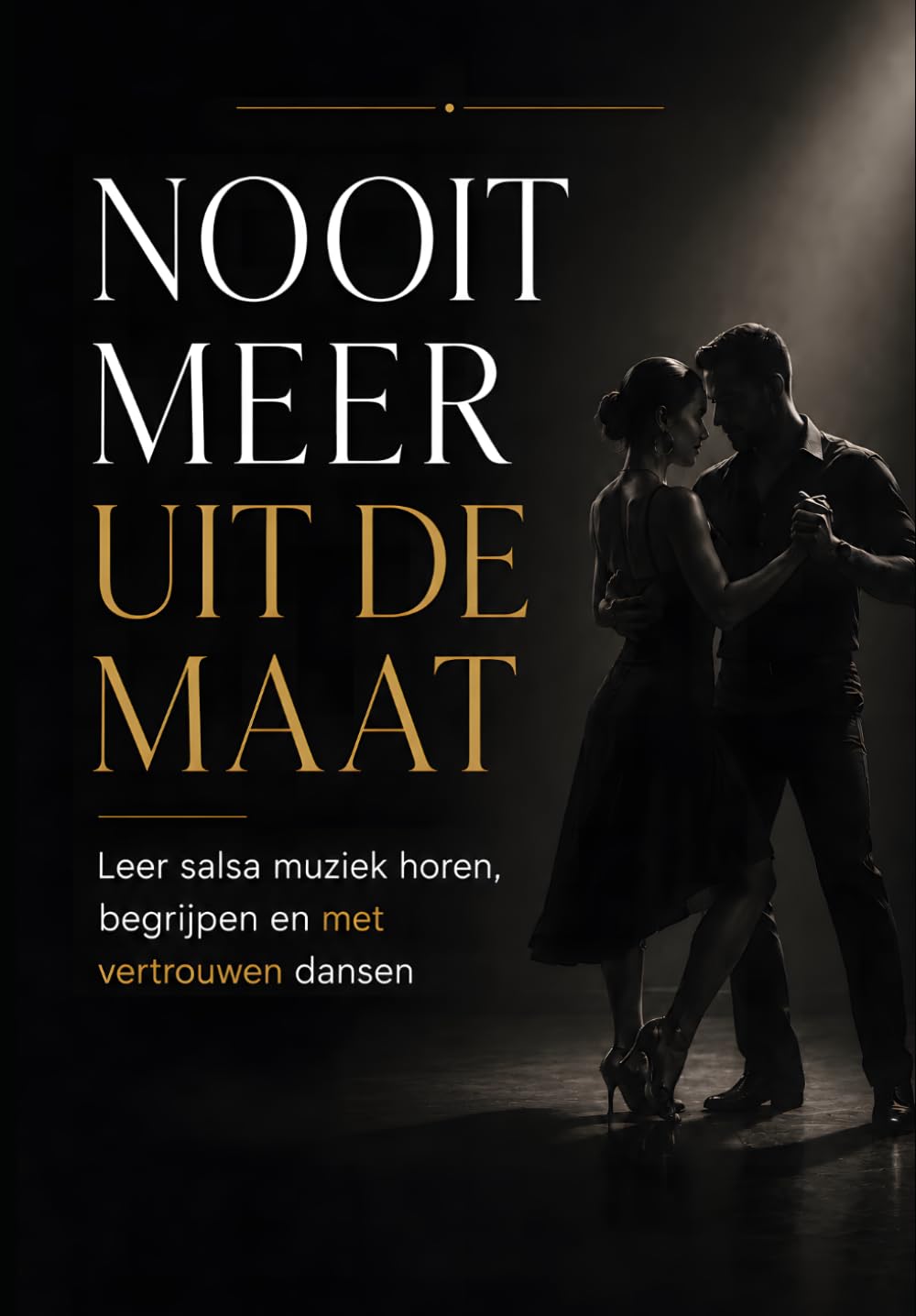 ler totalmente Nooit meer uit de maat: Leer salsa horen, begrijpen en met vertrouwen dansen. (Dutch Edition)