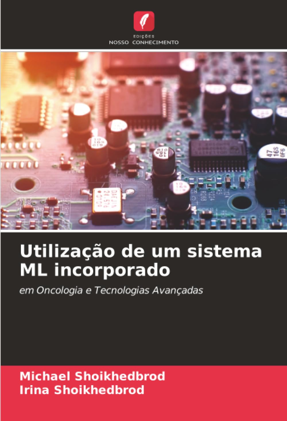 ler totalmente Utilização de um sistema ML incorporado: em Oncologia e Tecnologias Avançadas