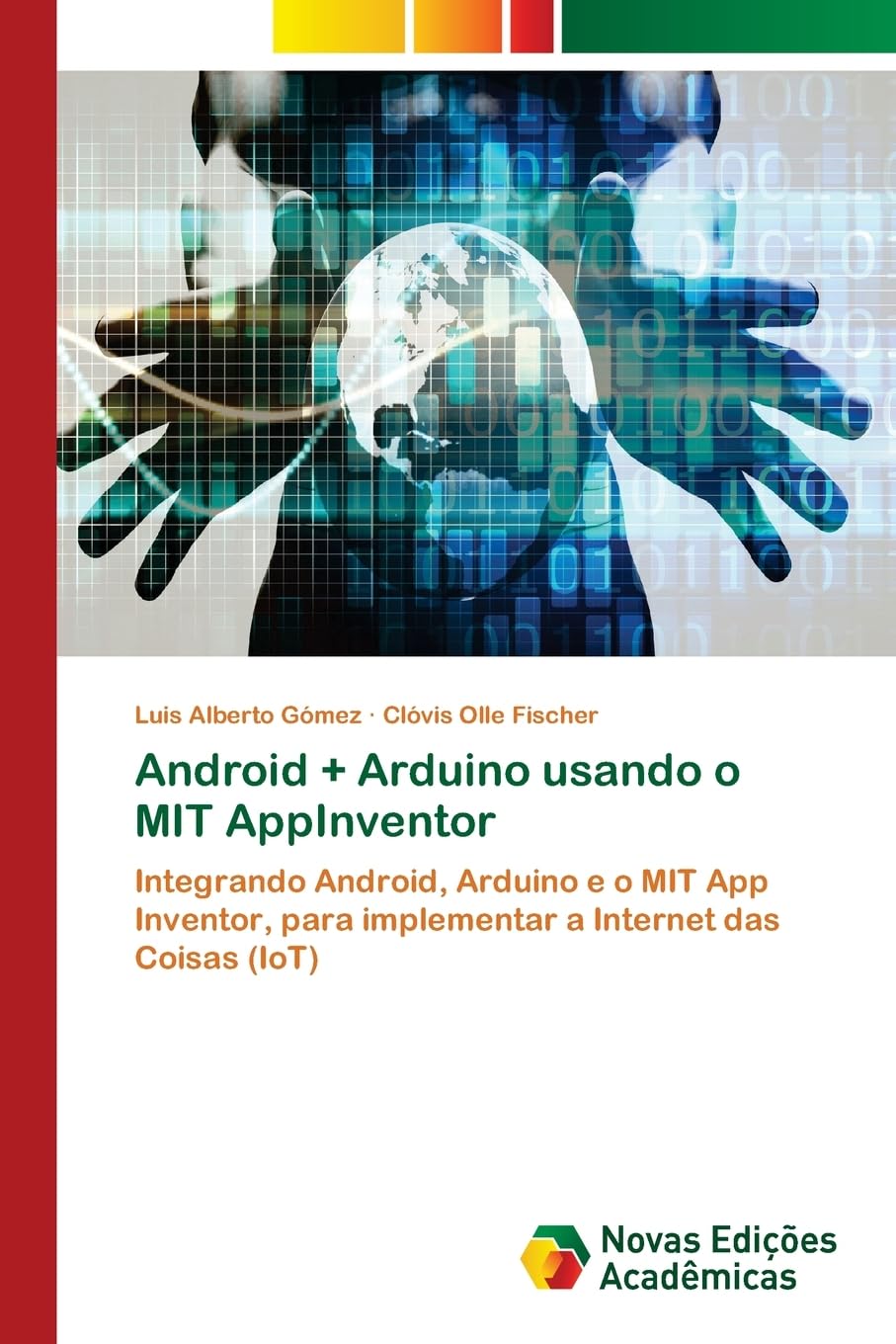 capítulo por capítulo baixar Android + Arduino usando o MIT AppInventor: Integrando Android, Arduino e o MIT App Inventor, para implementar a Internet das Coisas (IoT)